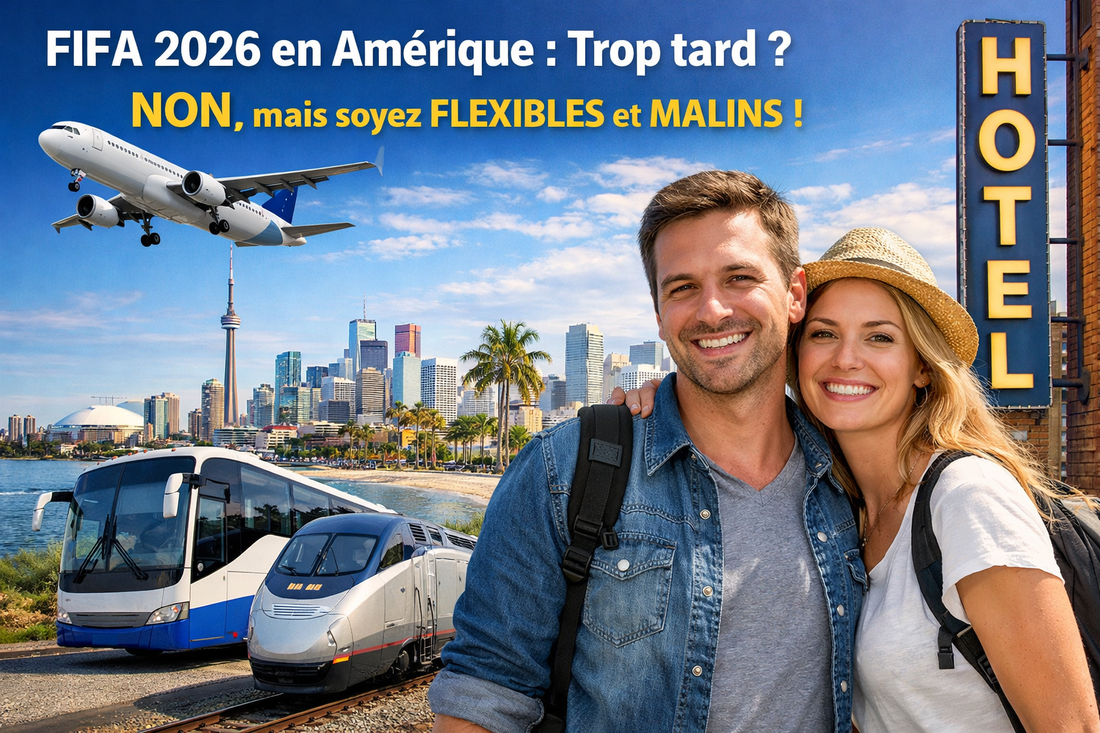 Partir à la Coupe du Monde FIFA 2026 dernière minute : guide de survie