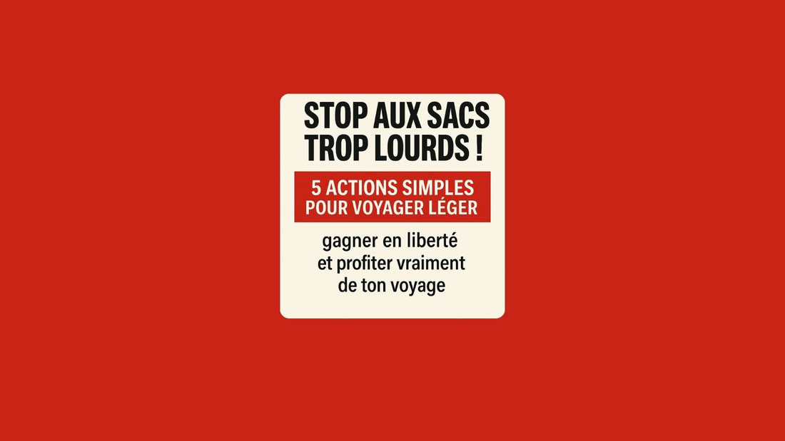 5 choses à faire absolument pour éviter de trop s’encombrer en voyage