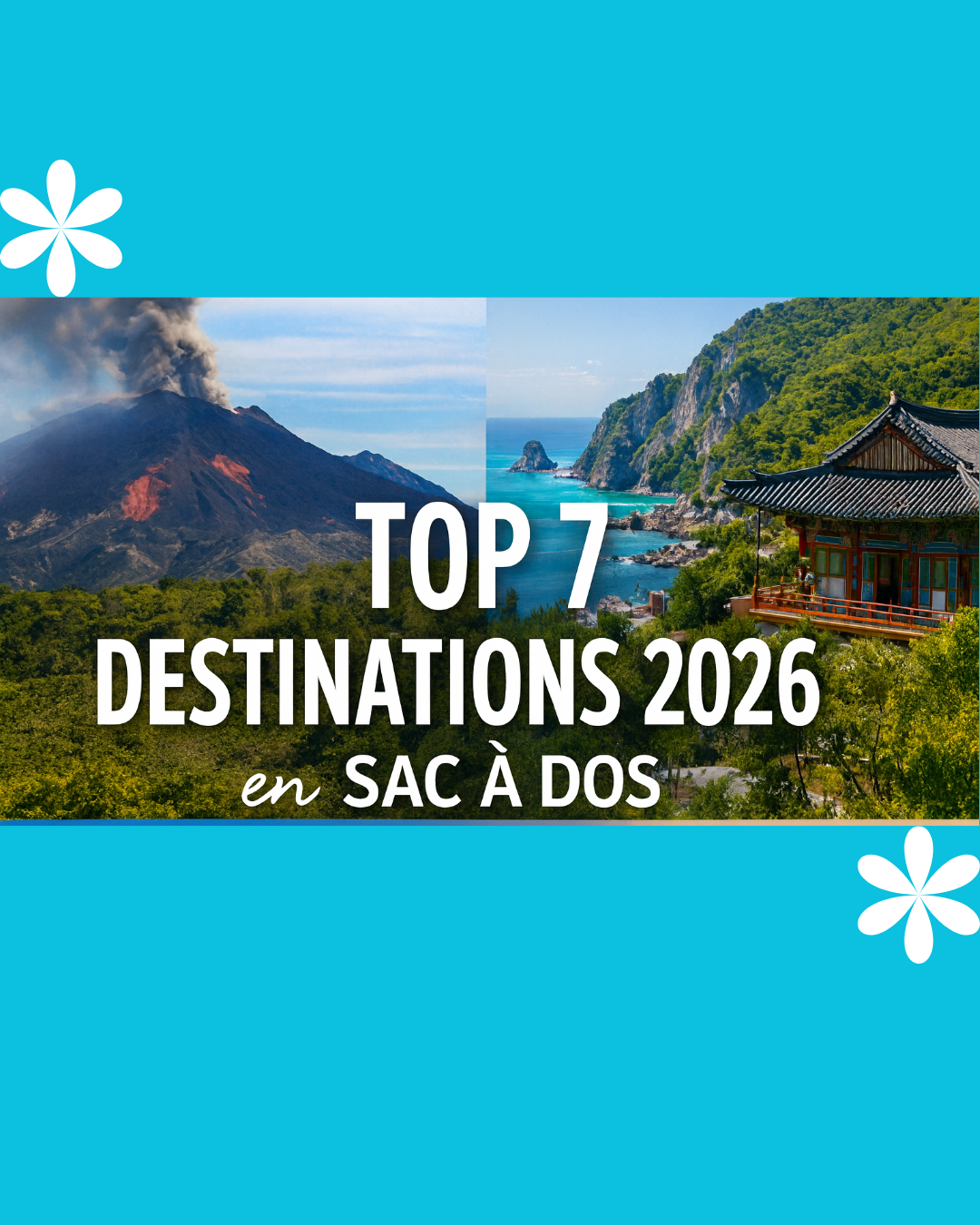 top 7 destinations 2026 en sac à dos présente montagne et volcan
