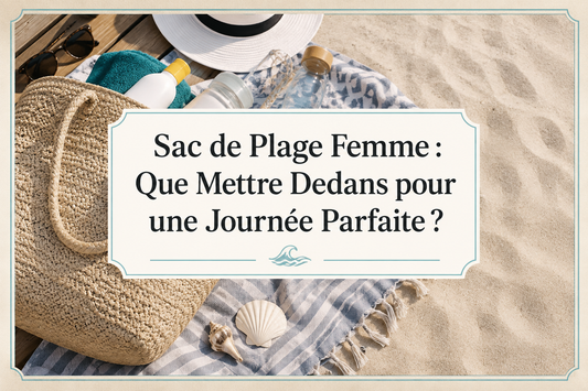 Sac de Plage Femme : Que Mettre Dedans pour une Journée Parfaite ?